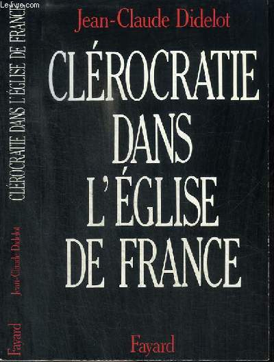CLEROCRATIE DANS L'EGLISE DE FRANCE