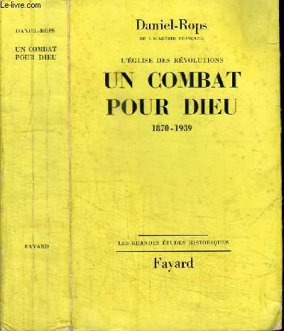 L'EGLISE DES REVOLUTIONS - TOME 2 : UN COMBAT POUR DIEU 1870-1939