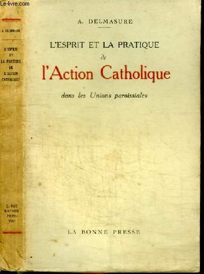 L'ESPRIT ET LA PRATIQUE DE L'ACTION CATHOLIQUE DANS LES UNIONS PAROISSIALES