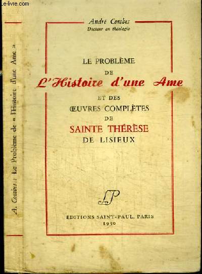 LE PROBLEME DE L'HISTOIRE D'UNE AME ET DES OEUVRES COMPLETES DE SAINTE THERESE DE LISIEUX