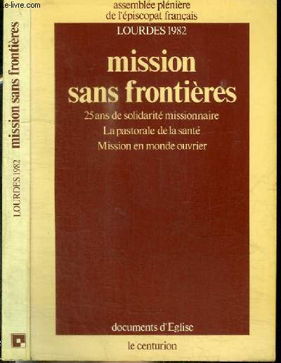 ASSEMBLEE PLENIERE DE L'EPISCOPAT FRANCAIS LOURDES 1982 - MISSION SANS FRONTIERES - 25 ANS DE SOLIDARITE MISSIONNAIRE - LA PASTORALE DE LA SANTE - MISSION EN MONDE OUVRIER