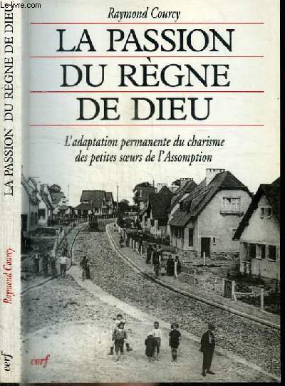 LA PASSION DU REGNE DE DIEU - L'ADAPTATION PERMANENTE DU CHARISME DES PETITES SOEURS DE L'ASSOMPTION