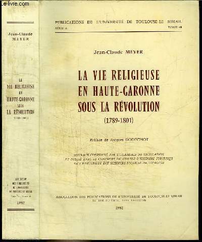 LA VIE RELIGIEUSE EN HAUTE-GARONNE SOUS LA REVOLUTION (1789-1801)