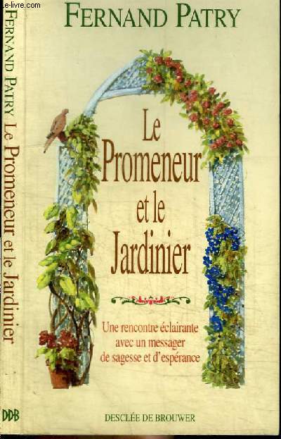 LE PROMENEUR ET LE JARDINIER - UNE RENCONTRE ECLAIRANTE AVEC UN MESSAGE DE SAGESSE ET D'ESPERANCE