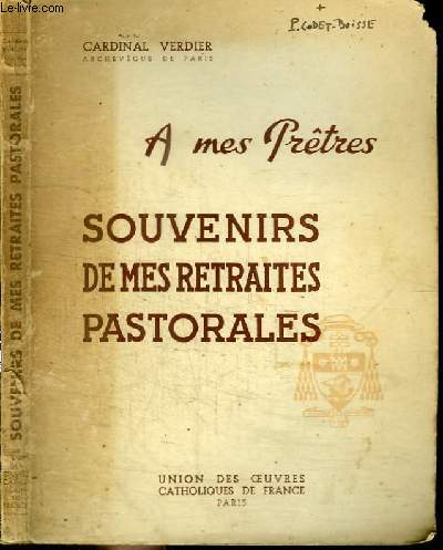 A MES PRETRES - SOUVENIRS DE MES RETRAITES PASTORALES