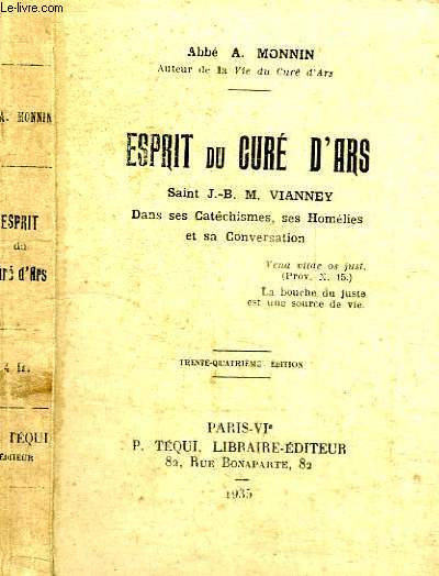 ESPRIT DU CURE D'ARS - SAINT J.-B. M. VIANNEY DANS SES CATHECHISMES, SES HOMELIES ET SA CONVERSATION