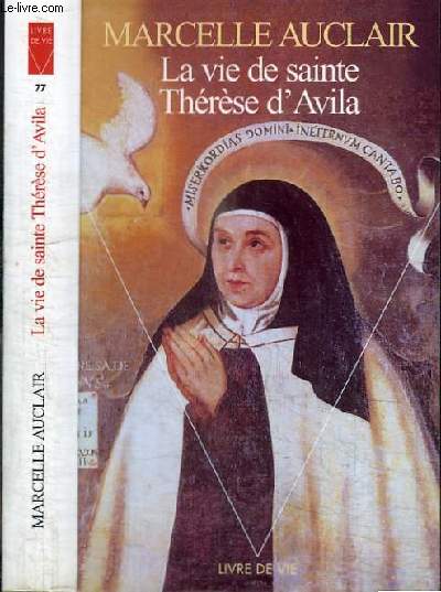 LA VIE DE SAINTE THERESE D'AVILA