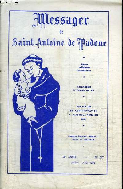REVUE RELIGIEUSE BIMESTRIELLE : MESSAGER DE SAINT ANTOINE DE PADOUE - 90E ANNEE N847 - JUILLET - AOUT 1988