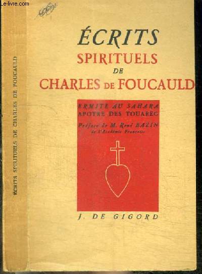 ECRITS SPIRITUELS DE CHARLES DE FOUCAULD - ERMITE AU SAHARA APOTRE DES TOUAREGS