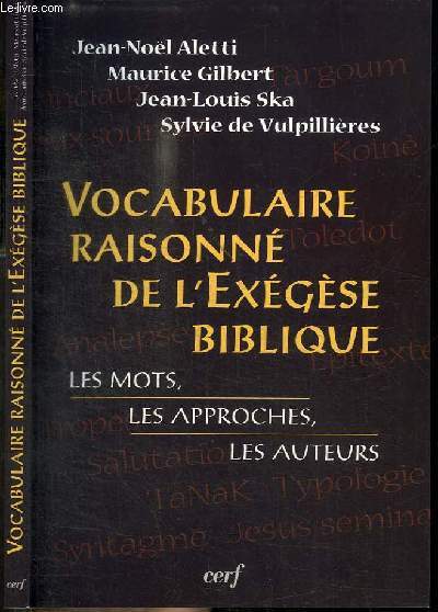 VOCUBULAIRE RAISONNE DE L'EXEGESE BIBLIQUE - LES MOTS, LES APPROCHES, LES AUTEURS