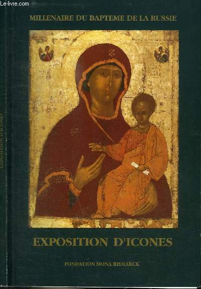 CATALOGUE D'EXPOSITION : ICONES - MILLENAIRE DU BAPTEME DE LA RUSSIE - 988-1988 - EXPOSITION D'ICONES ANCIENNES ET CONTEMPORAINES organise par l'association 