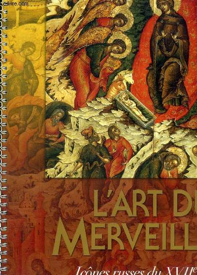 LIVRE-CALENDRIER : L'ART MERVEILLEUX - ICONES RUSSES DU XVIIE SIECLE - LIVRE CALENDRIER 2004