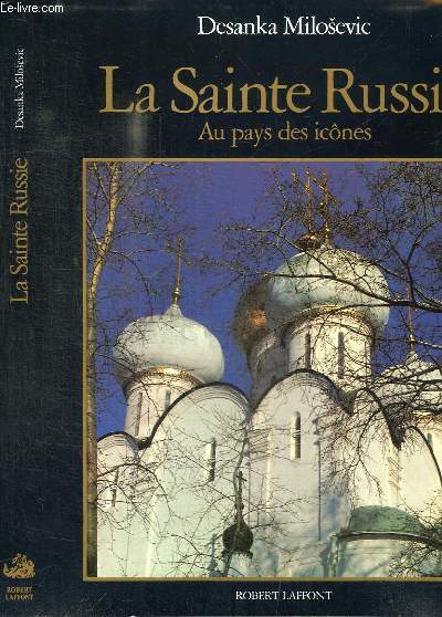 LA SAINTE RUSSIE - AU PAYS DES ICONES