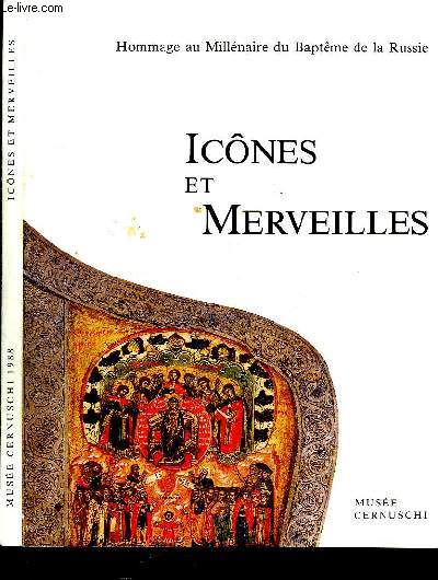 CATALOGUE D'EXPOSITION : HOMMAGE AU MILLENAIRE DU BAPTEME DE LA RUSSIE : ICONES ET MERVEILLES - MILLE ANS DE TRADITION CHRETIENNE - COLLECTIONS FRANCAISES ET EUROPEENNES - 26 NOVEMBRE 1988 - 19 FEVRIER 1989