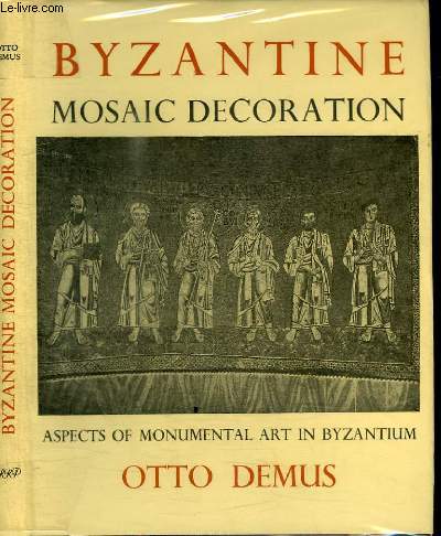BYZANTINE MOSAIC DECORATION - ASPECTS OF MONUMENTAL ART IN BYZANTIUM