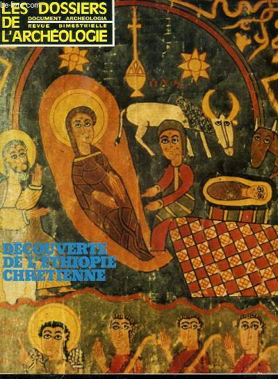 REVUE LES DOSSIERS DE L'ARCHEOLOGIE - DOCUMENT ARCHEOLOGIA : DECOUVERTE DE L'ETHIOPIE CHRETIENNE - N7 NOVEMBRE-DECEMBRE 1974