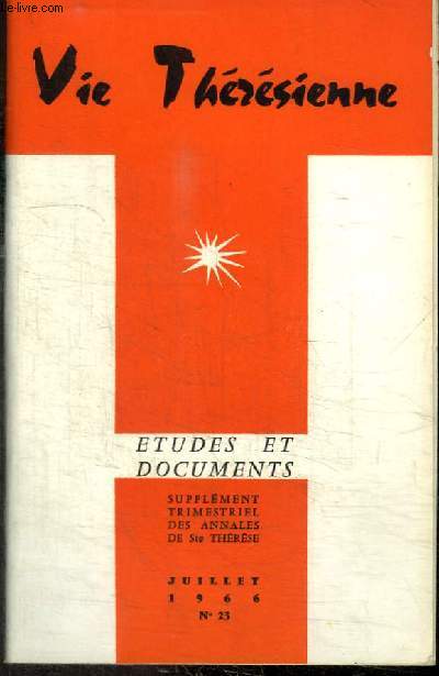 REVUE : VIE THERESIENNE - ETUDES ET DOCUMENTS - N23 - JUILLET 1966 - Sainte Thrse et la thologie missionnaire de Vatican II - L'universalit du message thrsien une sainte oecumnique - La pdagogie spirituelle de Sainte Thrse de Lisieux...