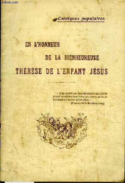 CANTIQUES POPUALIRES EN L'HONNEUR DE LA BIENHEUREUSE THERESE DE L'ENFANT JESUS