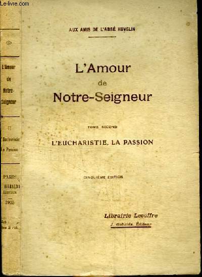 L'AMOUR DE NOTRE-SEIGNEUR - TOME SECOND : L'EUCHARISTIE, LA PASSION