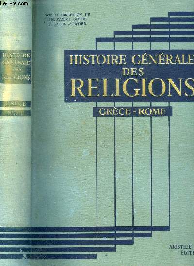 HISTOIRE GENERALE DES RELIGIONS - GRECE - ROME