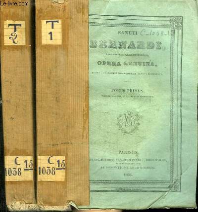 SANCTI BERNARDI, ABBATIS PRIMI CLARAEVALLENSIS OPERA GENUINA - 2 TOMES EN 2 VOLUMES (TOMUS PRIMUS + TOMUS SECUNDUS)