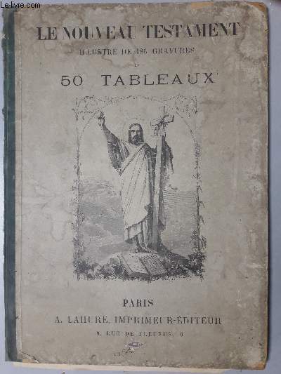 LE NOUVEAU TESTAMENT ET LES PREMIERS SIECLES DE L'EGLISE - 50 TABLEAUX