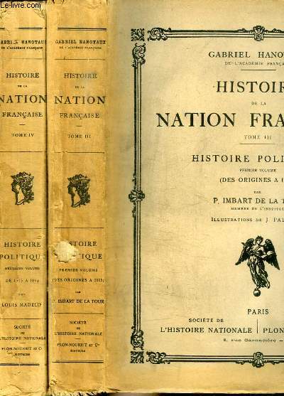HISTOIRE DE LA NATION FRANCAISE - 2 TOMES EN 2 VOLUMES (TOME 3+4) - TOME 3 : HISTOIRE POLITIQUE PREMIER VOLUME (DES ORIGINES A 1515) - TOME 4 : HISTOIRE POLITIQUE DEUXIEME VOLUME (DE 1515 A 1804)