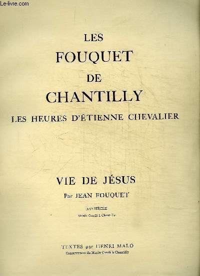 LES FOUQUET DE CHANTILLY - LES HEURES D'ETIENNE CHEVALIER