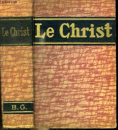 LE CHRIST - ENCYCLOPEDIE POPULAIRE DES CONNAISSANCES CHRISTOLOGIQUES