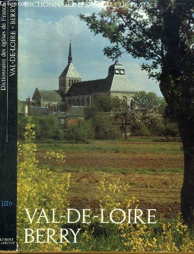 DICTIONNAIRE DES EGLISES DE FRANCE - VAL-DE-LOIRE BERRY - VOLUME III D