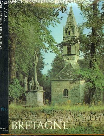 DICTIONNAIRE DES EGLISES DE FRANCE - BRETAGNE - VOLUME IV A