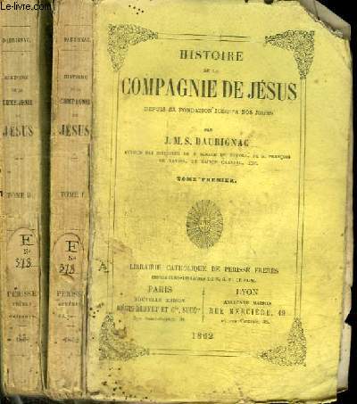 HISTOIRE DE LA COMPAGNIE DE JESUS DEPUIS SA FONDATION JUSQU'A NOS JOURS - 2 TOMES EN 2 VOLUMES (TOME 1+2)