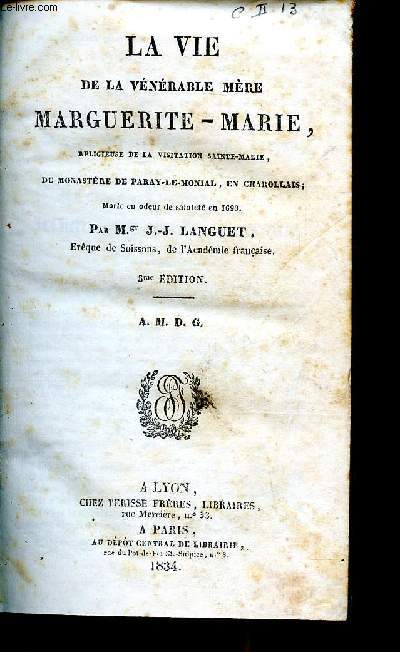 La vie de la vnrable mre Marguerite-Marie religieuse de la visitation Sainte-Marie du monastre de Paray-Le-Monial, en Charollais; morte en odeur de Saintet en 1690. 3 dition.