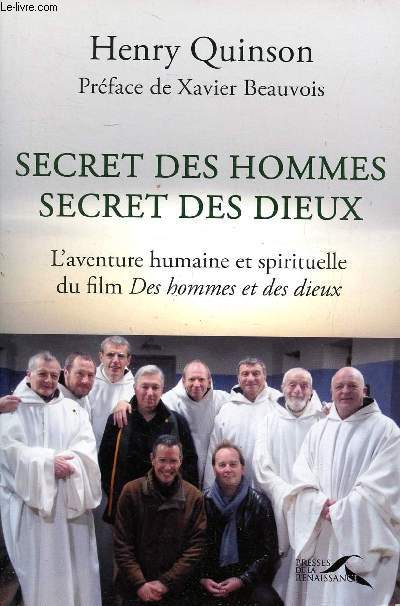 Secret des hommes secret des Dieux l'aventure humaine et spirituelle du film Des hommes et des Dieux
