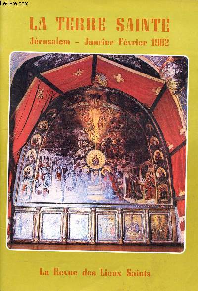 La Terre Sainte Jrusalem Janvier Fvrier 1982 N 1-2 La revue des lieux saints Sommaire: Une visite au quartier de Notre-Dame, Nouvelles dcouvertes  Machronte, Le Chanoine Osty...