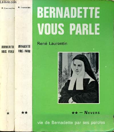 Bernadette vous parle Tomes 1 et 2 Lourdes (1844-1866)
