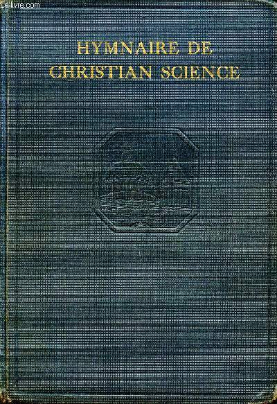 Hymnaire de Christian Science renfermant sept pomescrits par la rvrende Mary Baker Eddy. French dition