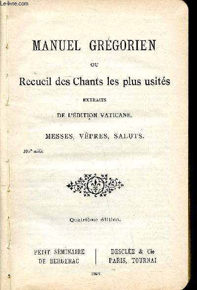 Manuel grgorien ou recueil des chants les plus usits extraits de l'dition vaticane. Messes, vpres, saluts. Quatrime dition. N873.