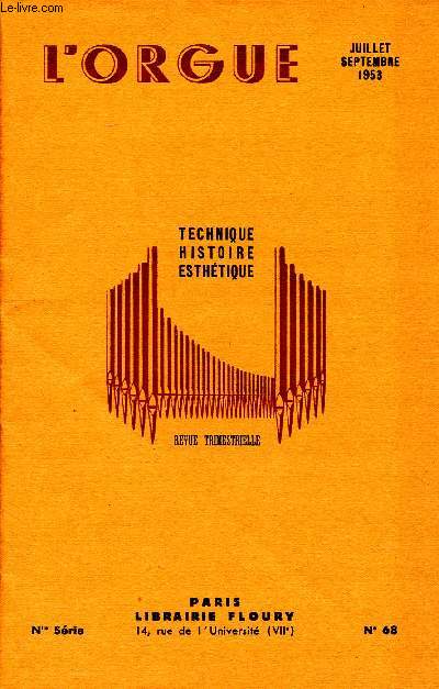 Revue trimestrielle L'Orgue Technique Histoire Esthtique N 68 Juillet Septembre 1953 Sommaire: Michel Boulnois, L'orgue de la cathdrale d'Haderslev (Danemark), un ancien orgue de salon anglais...
