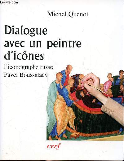 Dialogue avec un peintre d'icônes l'iconographe russe Pavel Boussalaev - Quen... - Zdjęcie 1 z 1