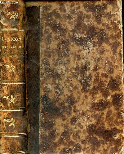 Lexicon Hebraicum et Chaldaicum in libros veteris testamenti ordine etymologico