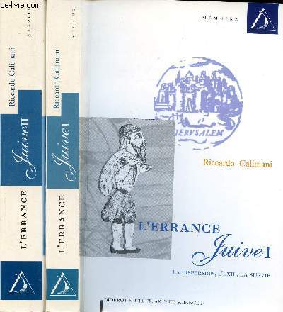 L'errance juive Tomes 1 et 2 Tome 1: La dispersion, l'exil, la survie; Tome 2 : De l're des ghettos  l'mancipation.