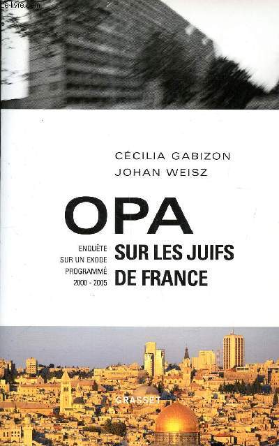OPA Enqute sur un exode programm 2000-2005 sur les juifs de France