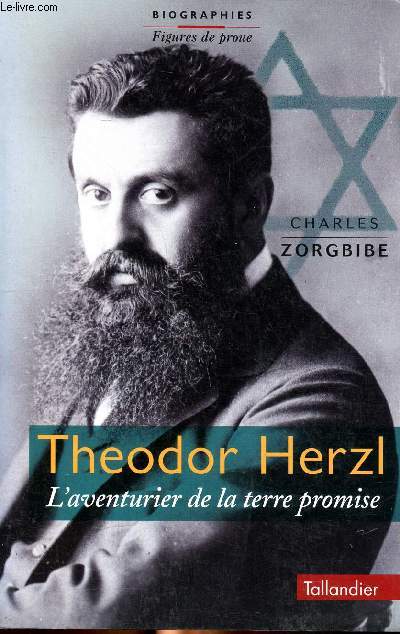 Theodor Herzl L'aventurier de la terre promise