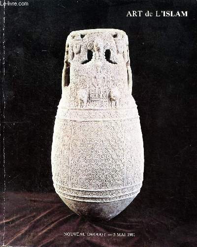 Art de l'Islam Catalogue expo vente du 5 mai 1981  Paris Sommaire: Archologie orientale, collection d'armes, cramiques, mtaux turcs et iraniens, reliures, miniatures et manuscrits.