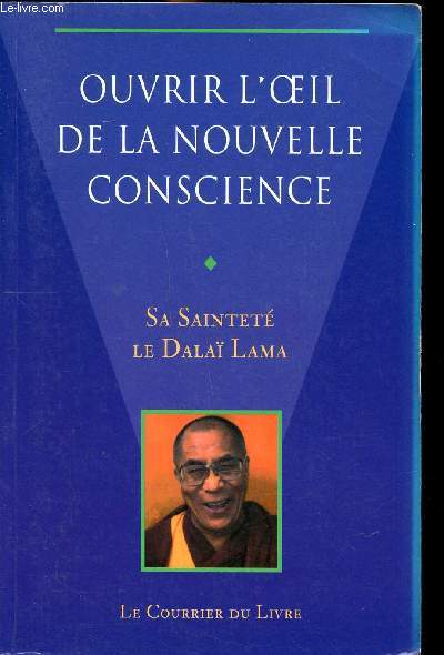 Ouvrir l'oeil de la nouvelle conscience Sommaire: La ncessit d'une pratique religieuse, les deux vrits, les Dclarations du Bouddha sont incluses dans les Trois Collections Scriptuaires, Formation  la sagesse spciale...