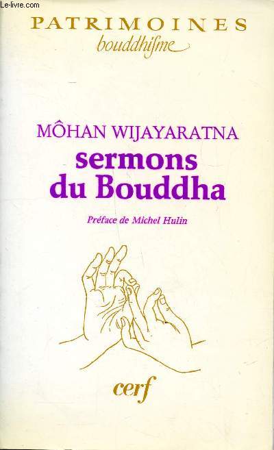 Sermons du Bouddha traduction intgrale de 25 sermons du Canon bouddhique Collection Patrimoines Bouddhifme