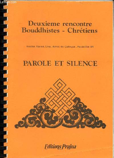 Deuxième rencontre bouddhistes-chrétiens Parole et silence Sommaire: 