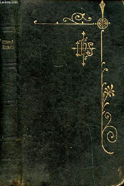 Petit missel romain contenant les prires usuelles du chrtien, les messes de mariage et d'enterrement, les offices des principales ftes et l'Exercice du Chemin de la Croix. N91.