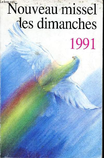 Nouveau missel des dimanches 1991 Ann lliturgique du 2 dcembre 1990 au 24 novembre 1991 Lectures de l'anne B